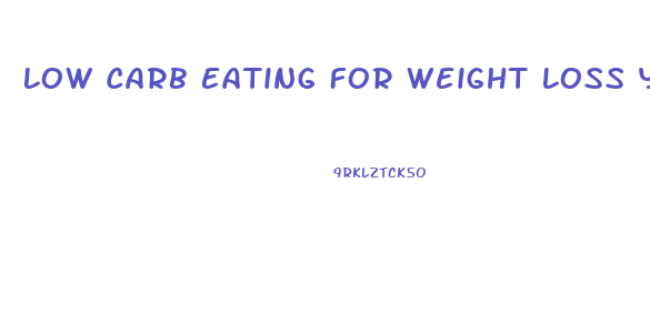Low Carb Eating For Weight Loss You Tube Diet Doctor