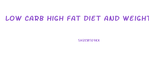 Low Carb High Fat Diet And Weight Loss