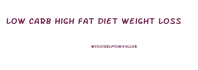 Low Carb High Fat Diet Weight Loss