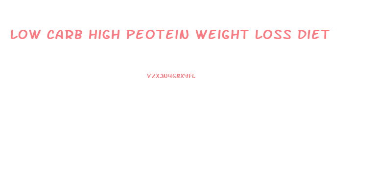 Low Carb High Peotein Weight Loss Diet