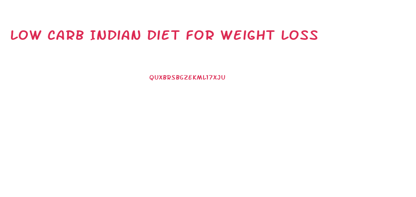 Low Carb Indian Diet For Weight Loss