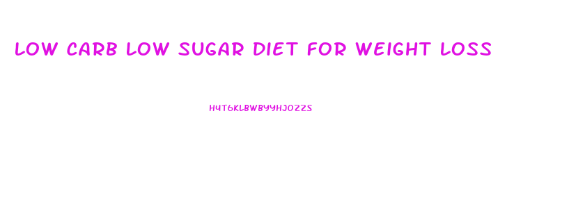 Low Carb Low Sugar Diet For Weight Loss