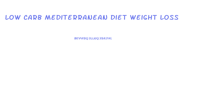 Low Carb Mediterranean Diet Weight Loss