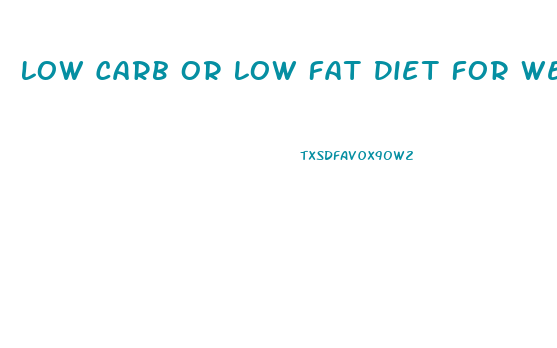 Low Carb Or Low Fat Diet For Weight Loss