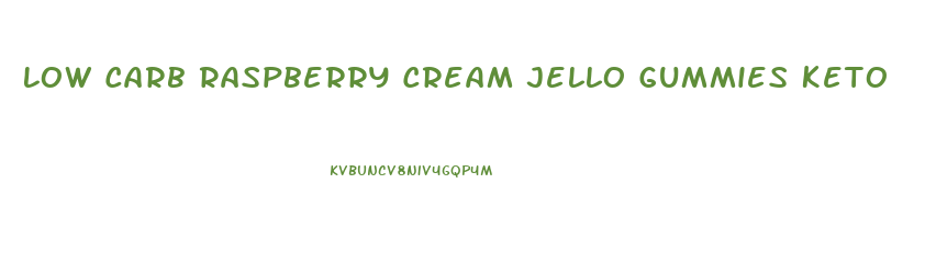 Low Carb Raspberry Cream Jello Gummies Keto