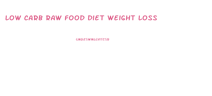 Low Carb Raw Food Diet Weight Loss