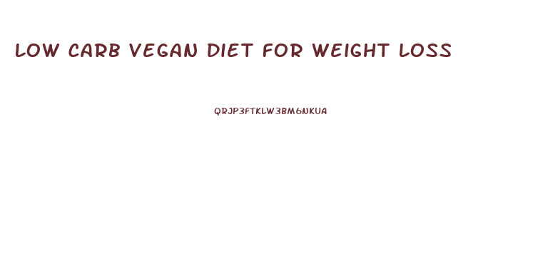 Low Carb Vegan Diet For Weight Loss