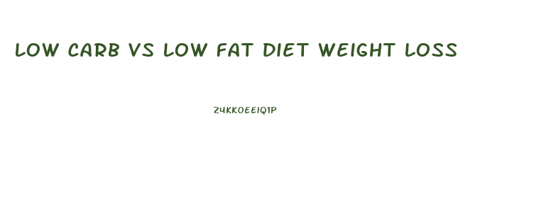 Low Carb Vs Low Fat Diet Weight Loss