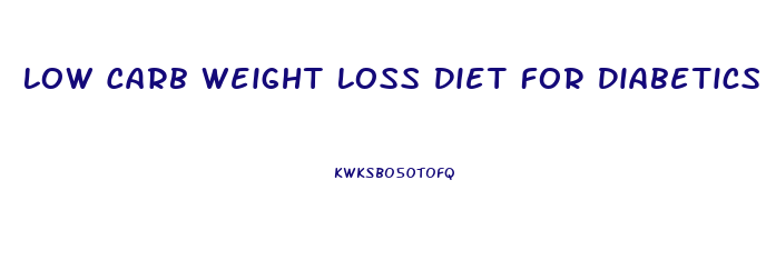 Low Carb Weight Loss Diet For Diabetics