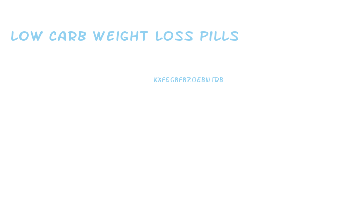 Low Carb Weight Loss Pills