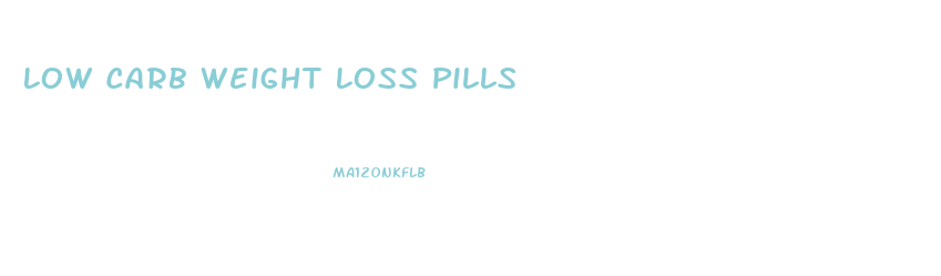 Low Carb Weight Loss Pills