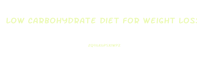 Low Carbohydrate Diet For Weight Loss