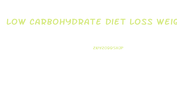 Low Carbohydrate Diet Loss Weight