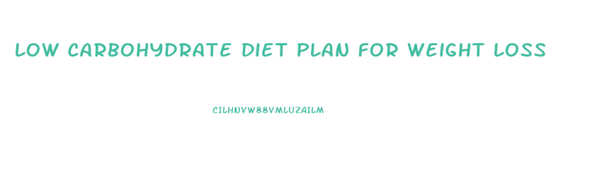 Low Carbohydrate Diet Plan For Weight Loss