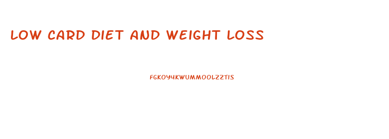 Low Card Diet And Weight Loss