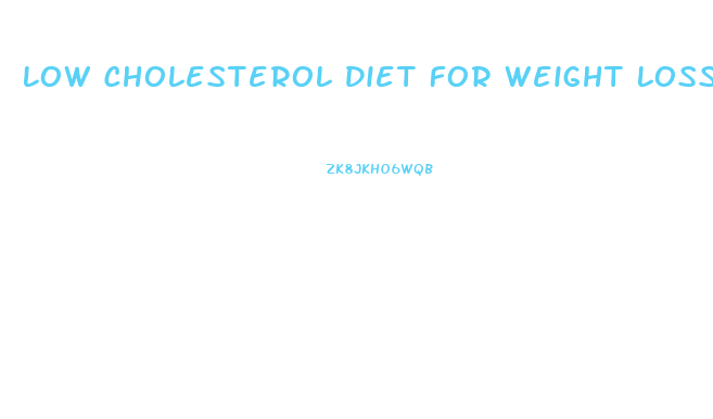 Low Cholesterol Diet For Weight Loss