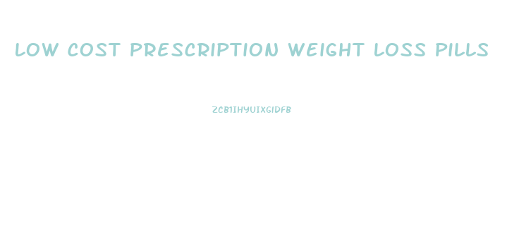 Low Cost Prescription Weight Loss Pills