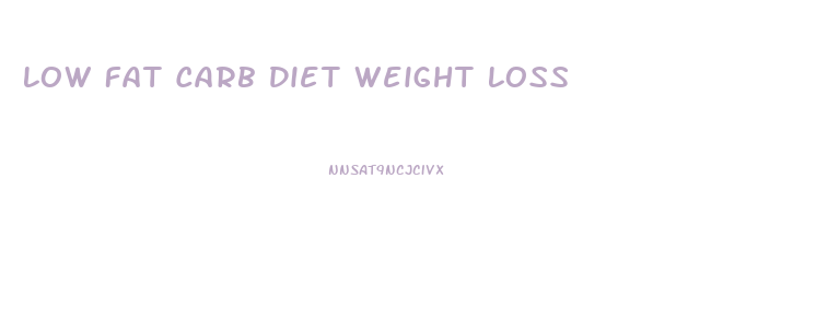 Low Fat Carb Diet Weight Loss