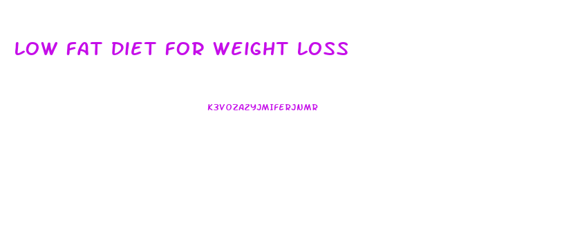 Low Fat Diet For Weight Loss