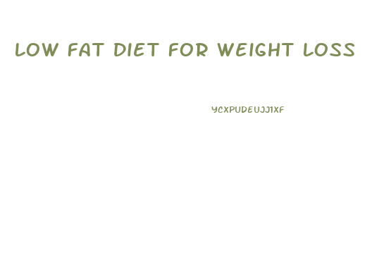 Low Fat Diet For Weight Loss