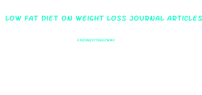 Low Fat Diet On Weight Loss Journal Articles