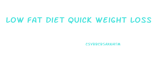 Low Fat Diet Quick Weight Loss