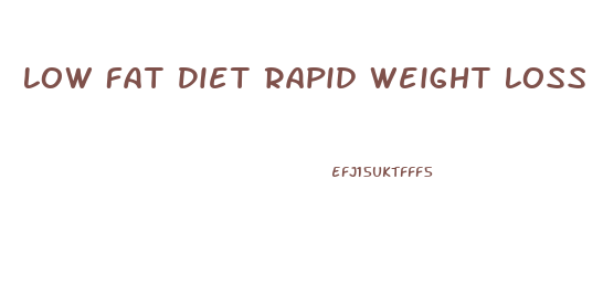 Low Fat Diet Rapid Weight Loss