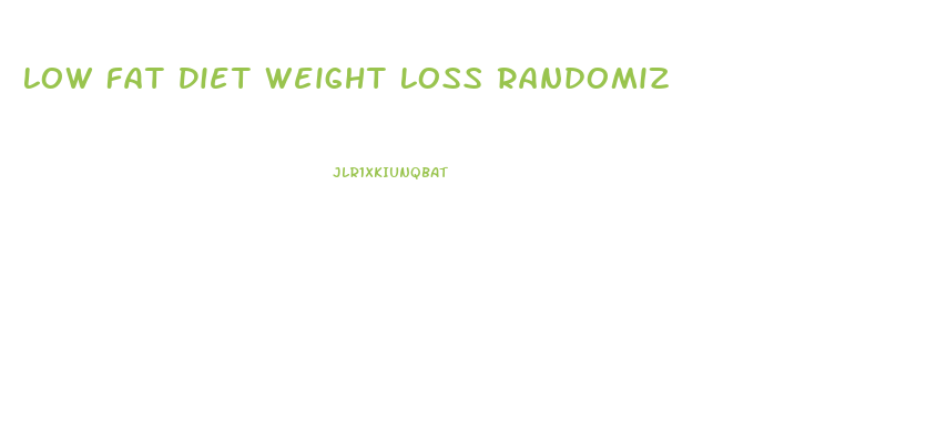Low Fat Diet Weight Loss Randomiz