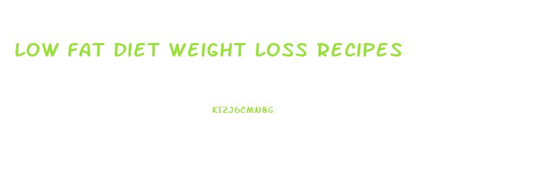 Low Fat Diet Weight Loss Recipes