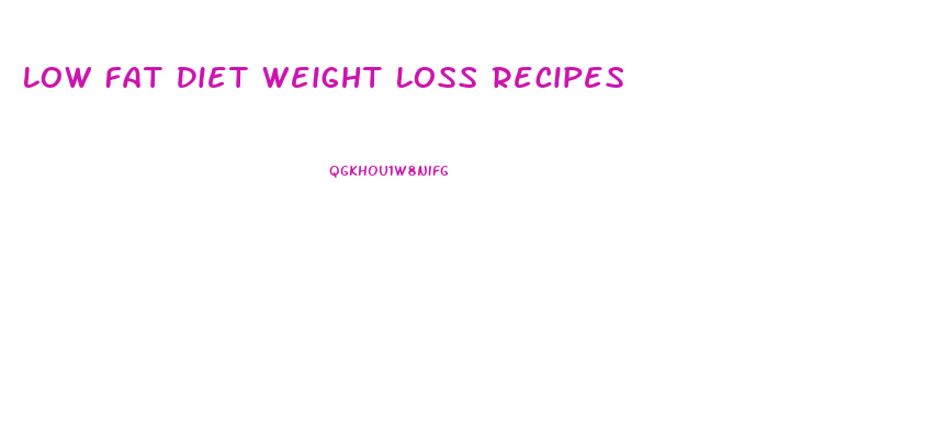 Low Fat Diet Weight Loss Recipes