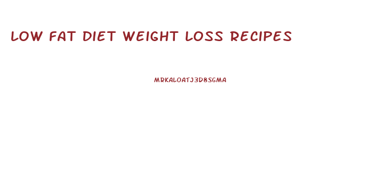 Low Fat Diet Weight Loss Recipes