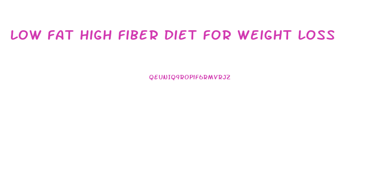 Low Fat High Fiber Diet For Weight Loss