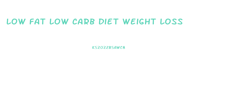 Low Fat Low Carb Diet Weight Loss