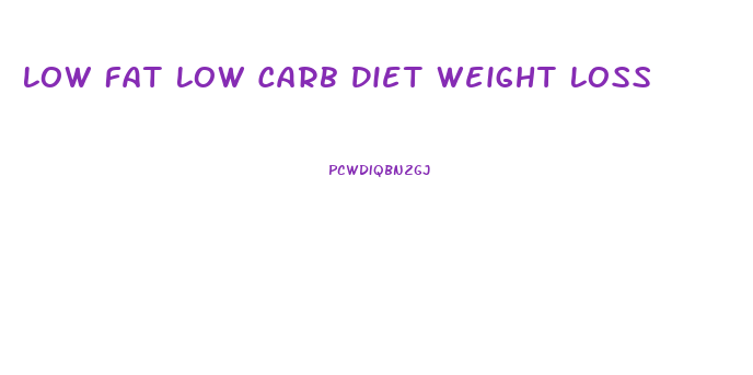 Low Fat Low Carb Diet Weight Loss