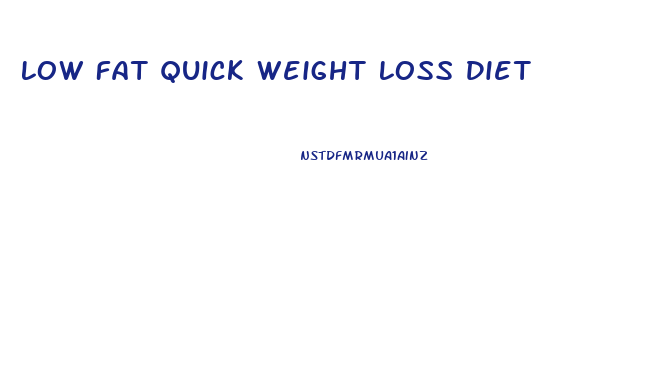 Low Fat Quick Weight Loss Diet