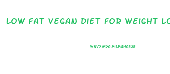 Low Fat Vegan Diet For Weight Loss