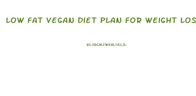Low Fat Vegan Diet Plan For Weight Loss