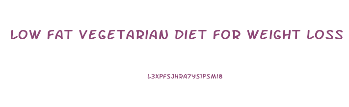 Low Fat Vegetarian Diet For Weight Loss