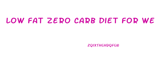 Low Fat Zero Carb Diet For Weight Loss