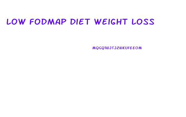 Low Fodmap Diet Weight Loss