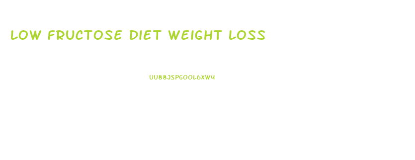 Low Fructose Diet Weight Loss