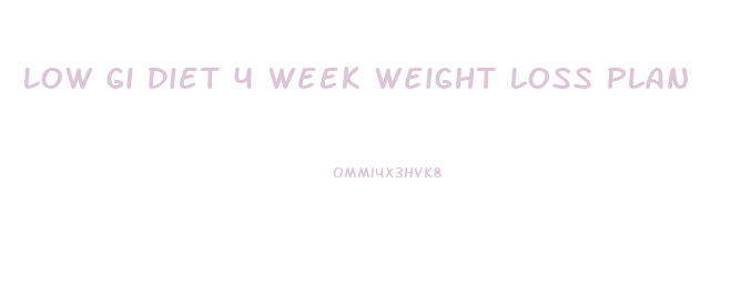 Low Gi Diet 4 Week Weight Loss Plan