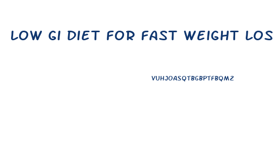 Low Gi Diet For Fast Weight Loss