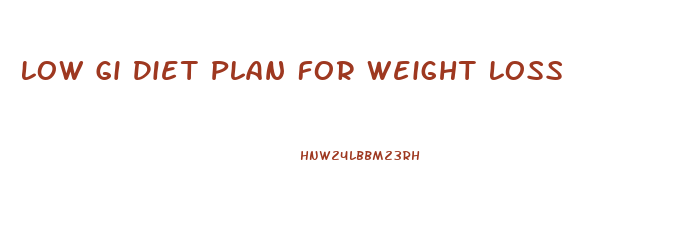 Low Gi Diet Plan For Weight Loss