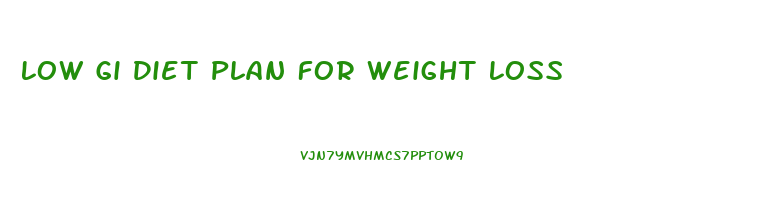Low Gi Diet Plan For Weight Loss