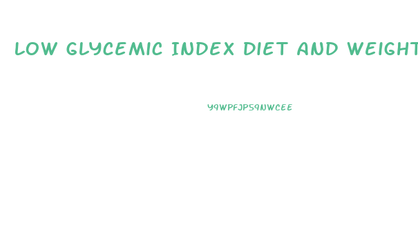 Low Glycemic Index Diet And Weight Loss