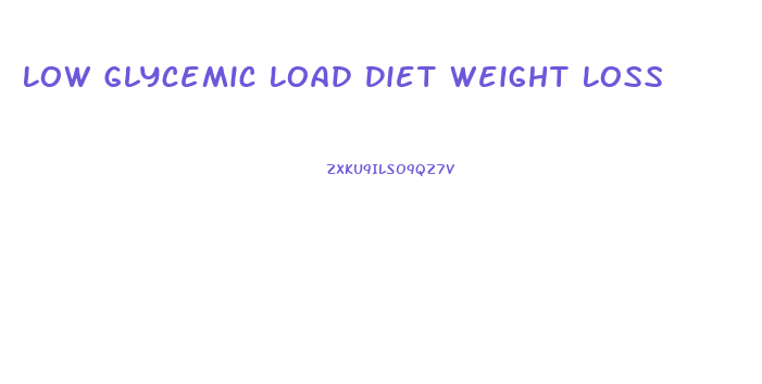 Low Glycemic Load Diet Weight Loss