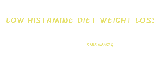 Low Histamine Diet Weight Loss