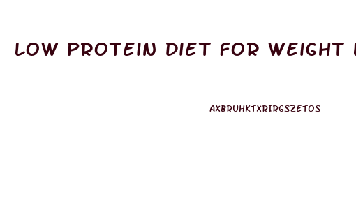 Low Protein Diet For Weight Loss