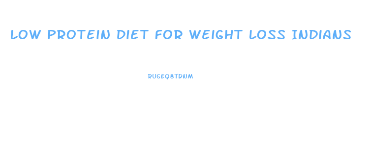 Low Protein Diet For Weight Loss Indians